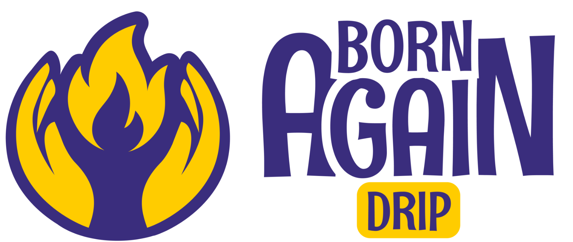 Born Again Drip